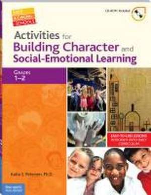 Activities for Building Character and Social-Emotional Learning, Grades 1-2 de Katia S Petersen