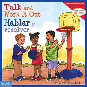 Talk and Work It Out / Hablar Y Resolver de Cheri J Meiners