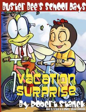 Vacation Surprise (Buster Bee's School Days #3) de Robert Stanek