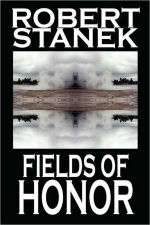 Fields of Honor de Robert Stanek