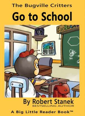 Go to School, Library Edition Hardcover for 15th Anniversary de Robert Stanek