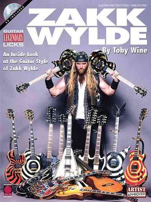 Zakk Wylde Legendary Licks [With CD] de Toby Wine