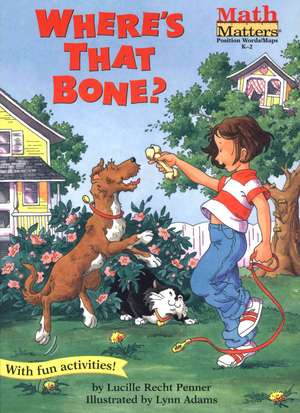 Where's That Bone? de Lucille Recht Penner