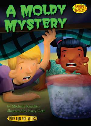 A Moldy Mystery de Michelle Knudsen