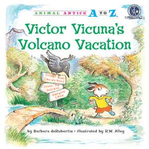 Victor Vicuna's Volcano Vacation de Barbara deRubertis