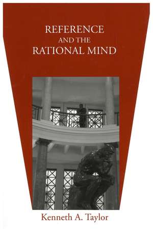 Reference and the Rational Mind de Kenneth A. Taylor