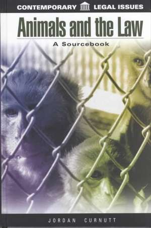 Animals and the Law: A Sourcebook de Jordan Curnutt