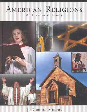 American Religions: An Illustrated History de J Gordon Melton