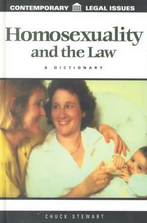 Homosexuality and the Law: A Dictionary de Chuck Stewart