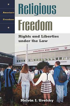 Religious Freedom: Rights and Liberties under the Law de Melvin I. Urofsky