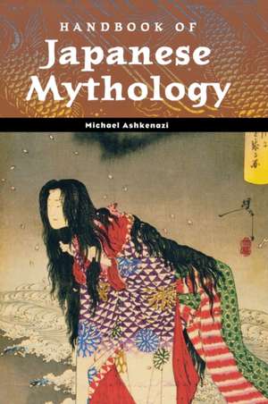 Handbook of Japanese Mythology de Michael Ashkenazi