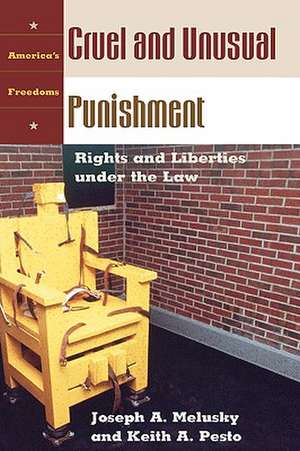 Cruel and Unusual Punishment: Rights and Liberties under the Law de Joseph A. Melusky