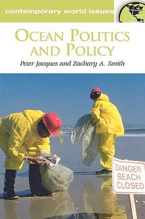 Ocean Politics and Policy: A Reference Handbook de Peter J. Jacques