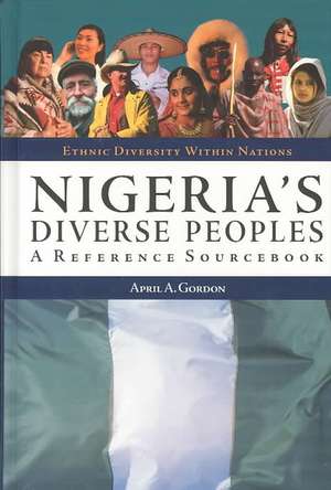 Nigeria's Diverse Peoples: A Reference Sourcebook de April A. Gordon