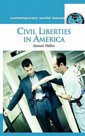 Civil Liberties in America: A Reference Handbook de Samuel Walker