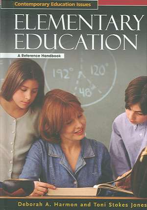 Elementary Education: A Reference Handbook de Deborah Harmon