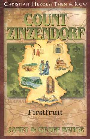 Count Zinzendorf: Firstfruit de Janet Benge