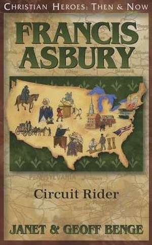 Francis Asbury: Circuit Rider de Janet Benge