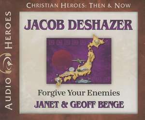 Jacob Deshazer: Forgive Your Enemies de Janet Benge