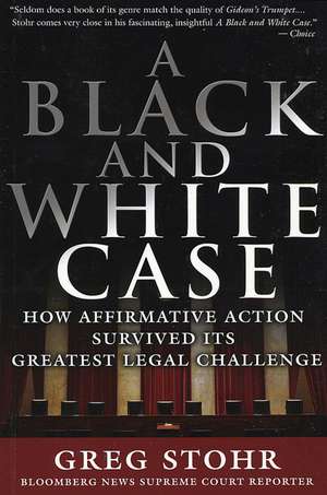 A Black and White Case – How Affirmative Action vived Its Greatest Legal Challenge de G Stohr