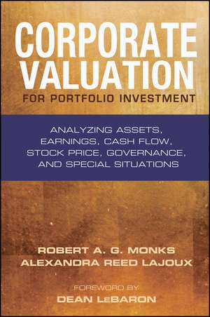 Corporate Valuation for Portfolio Investment: Analyzing Assets, Earnings, Cash Flow, Stock Price, Governance, and Special Situations de Robert A. G. Monks