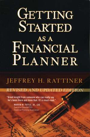 Getting Started as a Financial Planner, Revised and Updated Edition de JH Rattiner