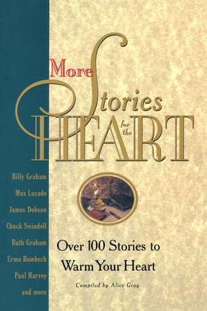 More Stories for the Heart: The Second Collection de Alice Gray