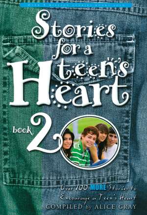 Stories for a Teen's Heart, Book 2 de Alice Gray