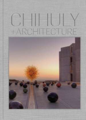 Chihuly and Architecture de Eleanor Heartney