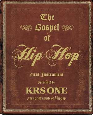 The Gospel of Hip Hop: The First Instrument de KRS-One