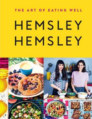 The Art of Eating Well: Hemsley and Hemsley de Jasmine Hemsley