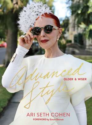 Advanced Style: Older and Wiser de Ari Seth Cohen