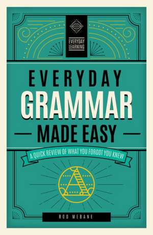 Everyday Grammar Made Easy de Rod Mebane