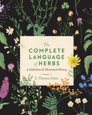 The Complete Language of Herbs de S. Theresa Dietz