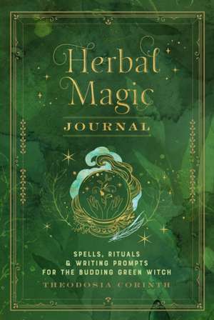 Herbal Magic Journal de Theodosia Corinth