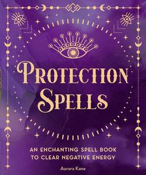 Protection Spells de Aurora Kane