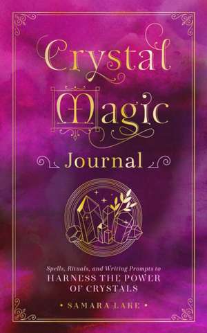 Crystal Magic Journal de Samara Lake