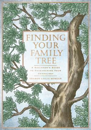 Finding Your Family Tree de Sharon Leslie Morgan