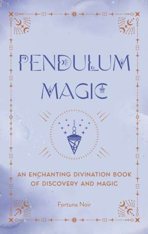 Pendulum Magic de Fortuna Noir