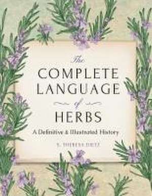 The Complete Language of Herbs de S. Theresa Dietz