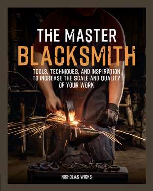 The Master Blacksmith de Nicholas Wicks