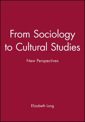 From Sociology to Cultural Studies: New Perspectives de Long