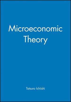 Microeconomic Theory de T Ichiishi