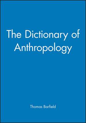 The Dictionary of Anthropology de T Barfield