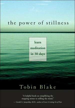 The Power of Stillness: Learn Meditation in 30 Days de Tobias Blake