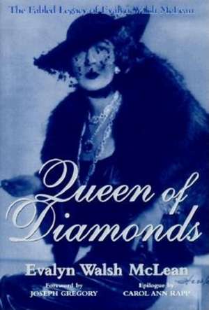 Queen of Diamonds: The Fabled Legacy of Evalyn Walsh McLean de Evalyn Walsh McLean