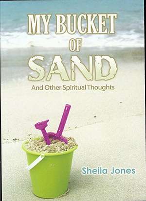 My Bucket of Sand de Sheila Jones