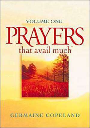 Prayers That Avail Much Vol. 1 de Germaine Copeland