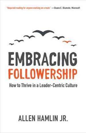 Embracing Followership de Jr. Hamlin