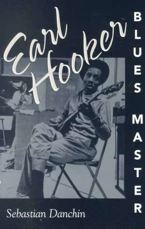 Earl Hooker, Blues Master de Sebastian Danchin